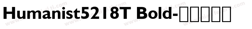 Humanist5218T Bold字体转换